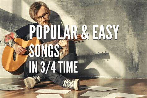 famous songs in 3/4|67+ Popular & Famous Songs in 3/4 Time .